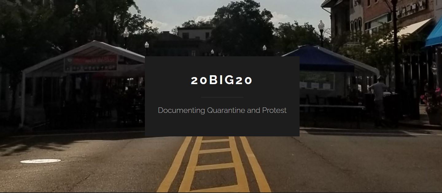 20Big20: Documenting Quarantine and Protest